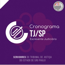 TJ SP - Escrevente Judiciário - Pós Edital - Cronograma (CICLOS 2024)